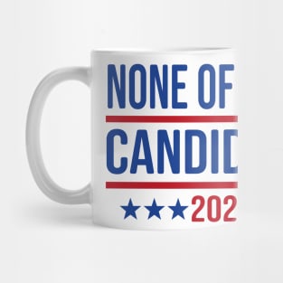 None of These Candidates 2024 Funny President Mug